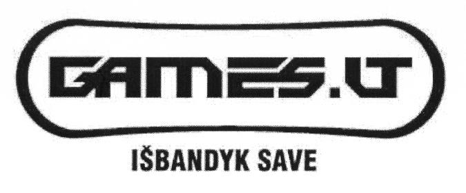 Prekės ženklas: GAMES.LT IŠBANDYK SAVE